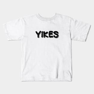 Yikes - Black Kids T-Shirt